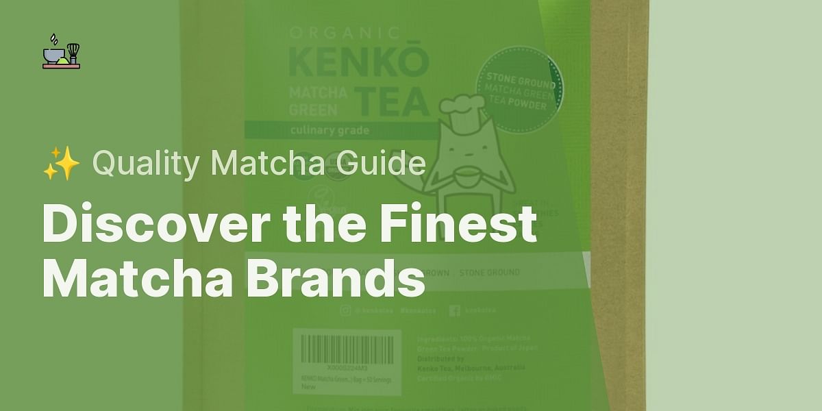 Best Matcha Brands A Comprehensive Guide to Choosing Quality Matcha