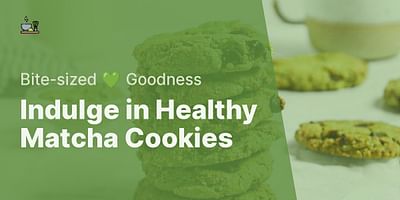 Indulge in Healthy Matcha Cookies - Bite-sized 💚 Goodness