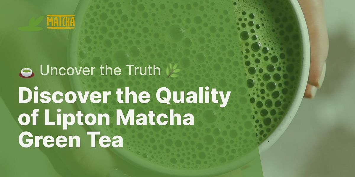 Is Lipton Matcha Green tea of good quality?