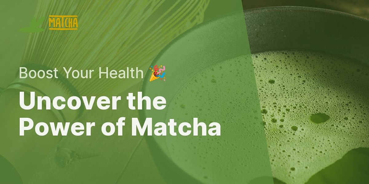 What Are The Health Benefits Of Matcha Tea