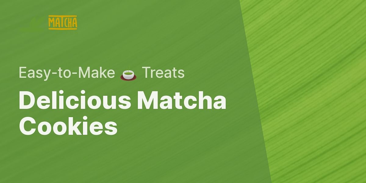 Simple Matcha Cookies Recipe Matcha Lattes